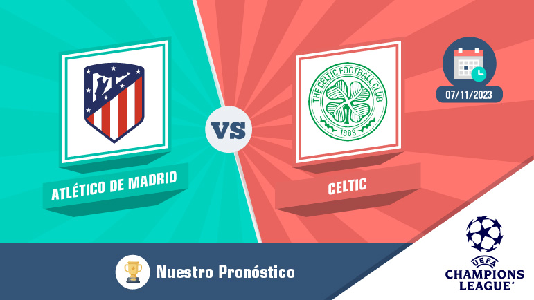 Pronostico atletico madrid celtic