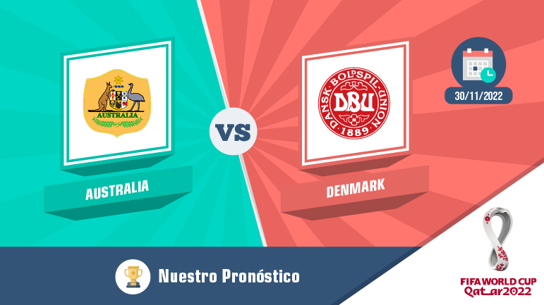 Pronóstico Australia vs Dinamarca – Grupo D Copa del Mundo 2022