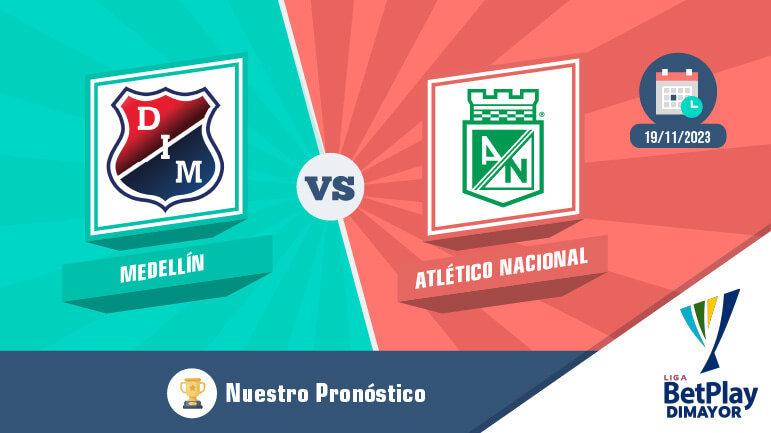 Pronostico medellin atletico nacional